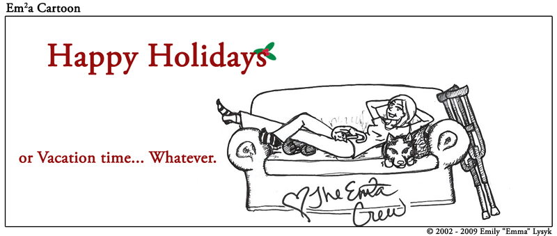 Happy Holidays! Or Vacation Time…